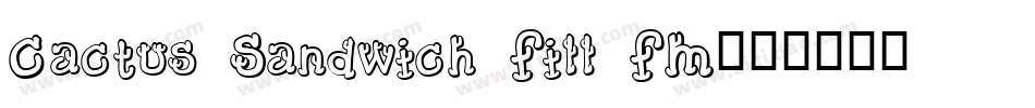 Cactus Sandwich Fill FM字体转换